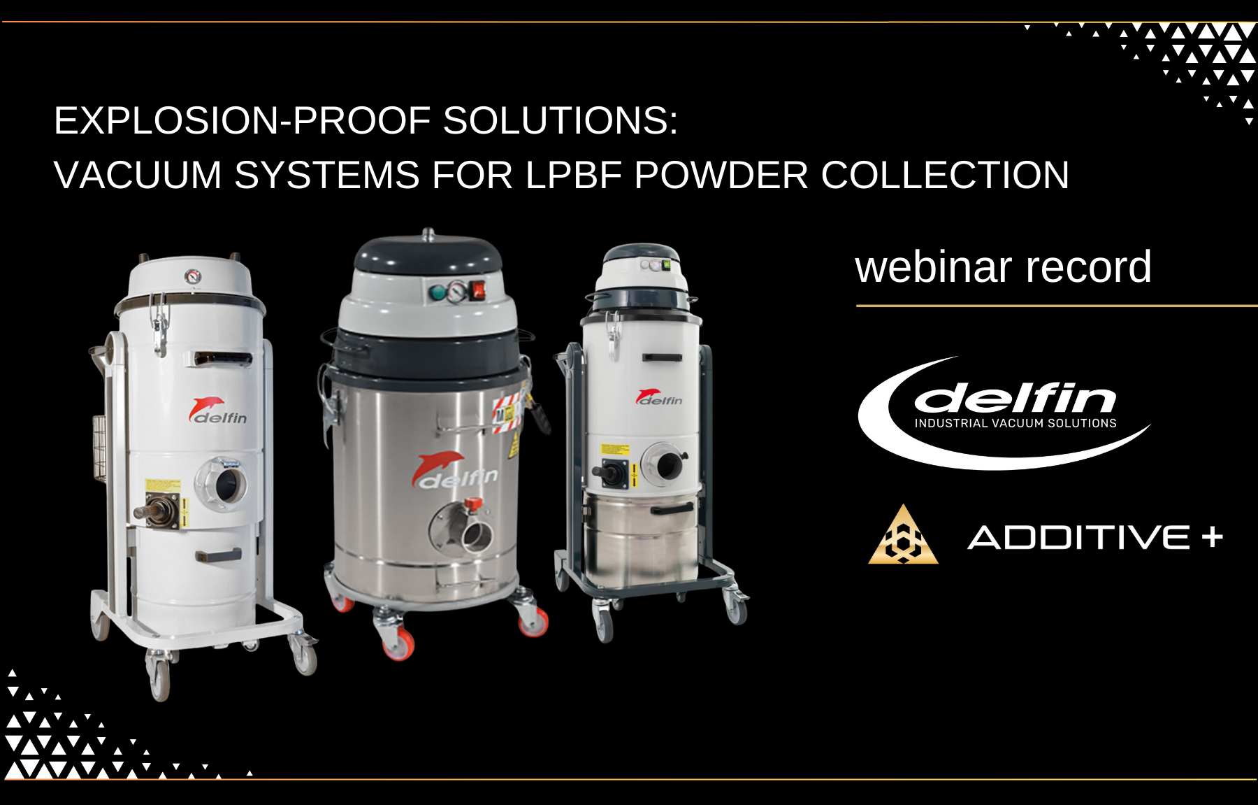 Explosion-Proof Solutions: Vacuum Systems for LPBF Powder Collection. Webinar record.
