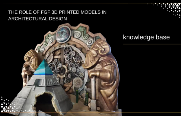 FGF 3D Printed Models in Architectural Design