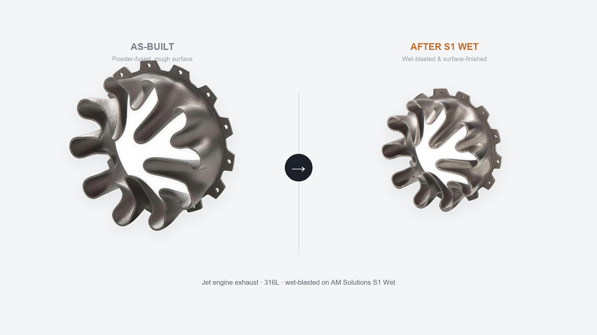 316L jet engine exhaust before and after wet-blasting on AM Solutions S1 Wet