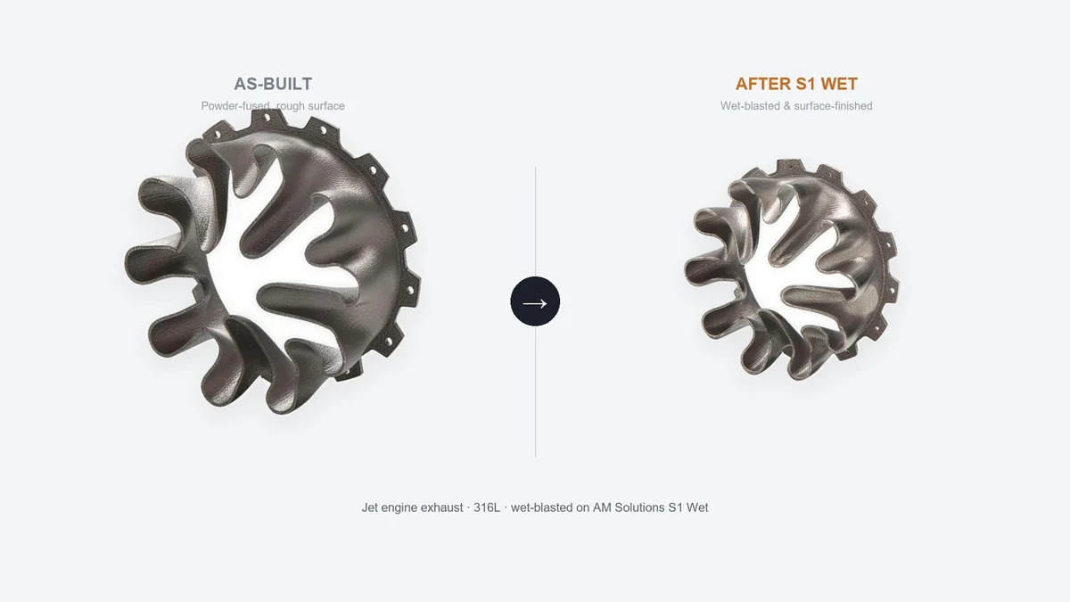 316L jet engine exhaust before and after wet-blasting on AM Solutions S1 Wet